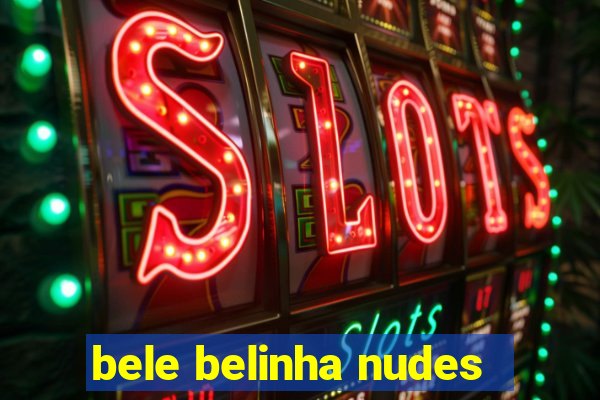 bele belinha nudes